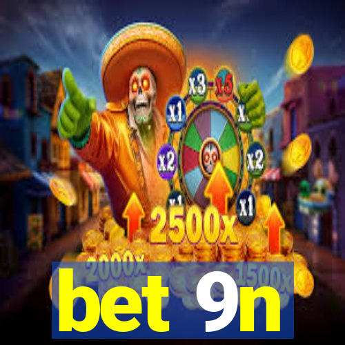 bet 9n